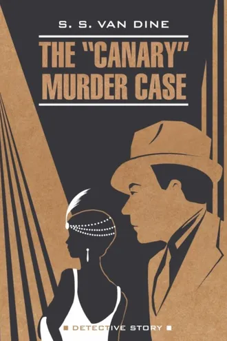 Обложка книги «The «Canary» Murder Case / Смерть Канарейки. Книга для чтения на английском языке»